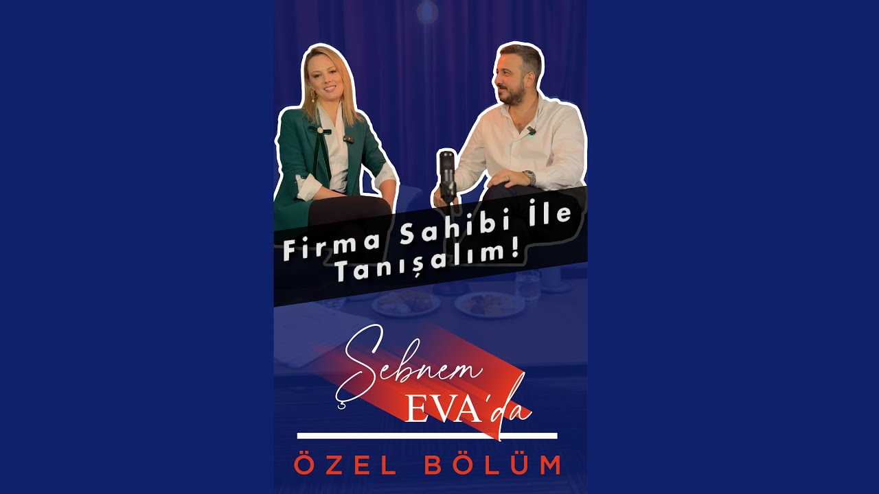 ebnemEva´da zel Blm | Firma Sahibi Murat Ceylan ile Rportaj